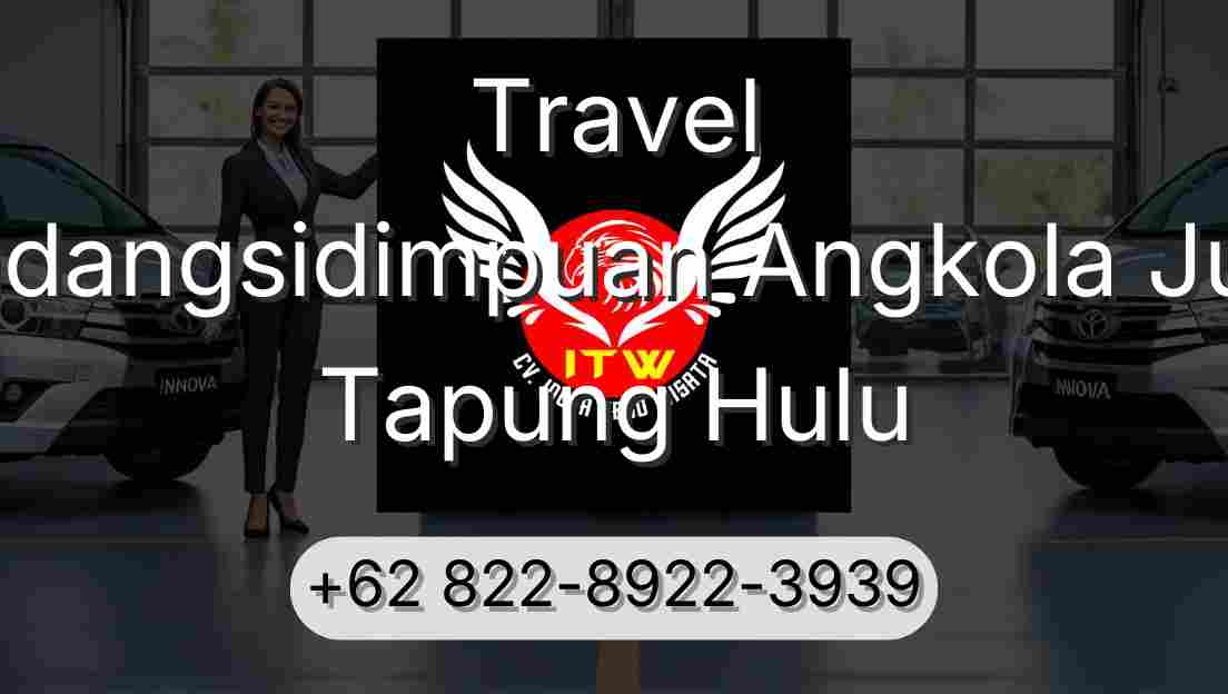 Travel Padangsidimpuan Angkola Julu Tapung Hulu