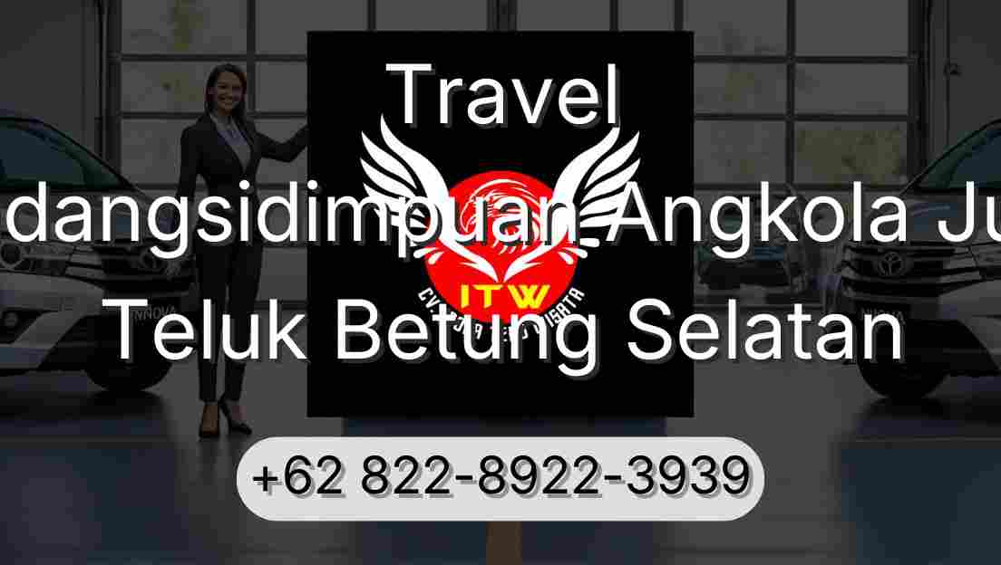 Travel Padangsidimpuan Angkola Julu Teluk Betung Selatan