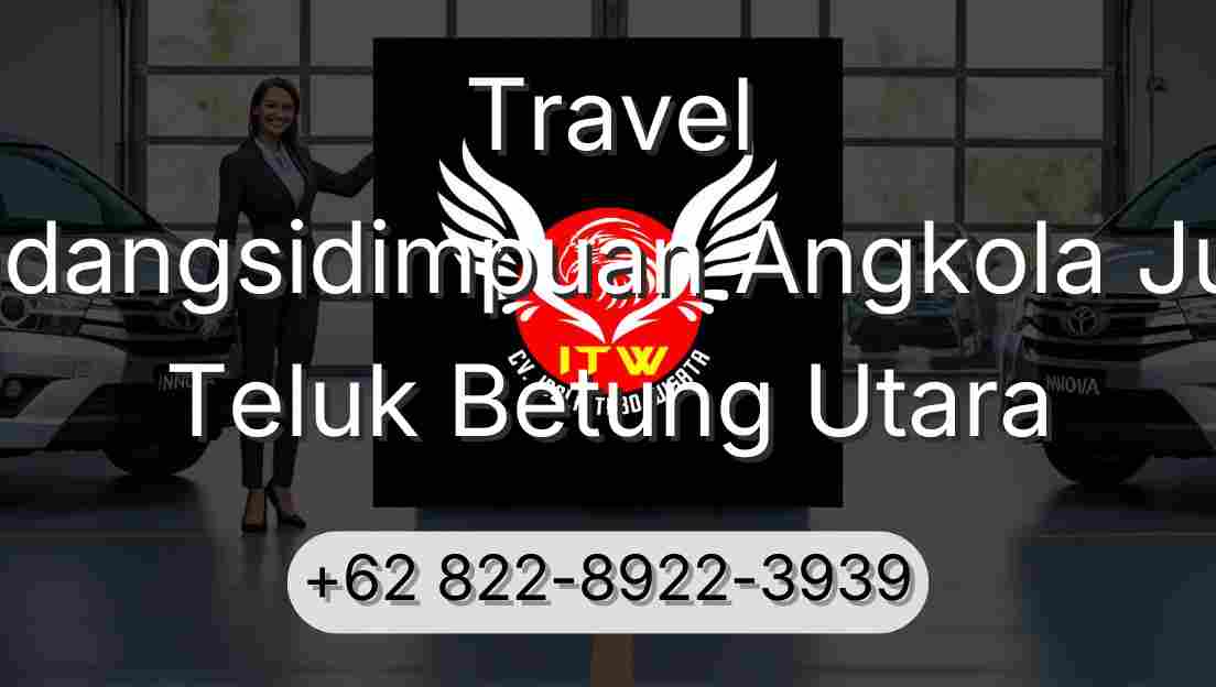 Travel Padangsidimpuan Angkola Julu Teluk Betung Utara