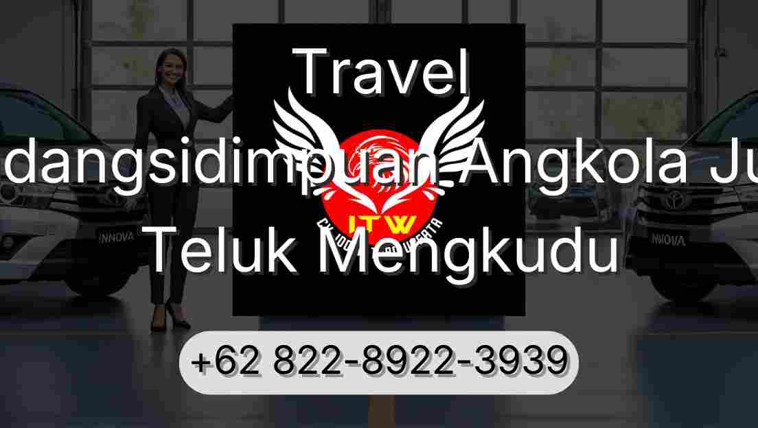 Travel Padangsidimpuan Angkola Julu Teluk Mengkudu