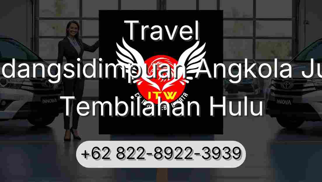 Travel Padangsidimpuan Angkola Julu Tembilahan Hulu
