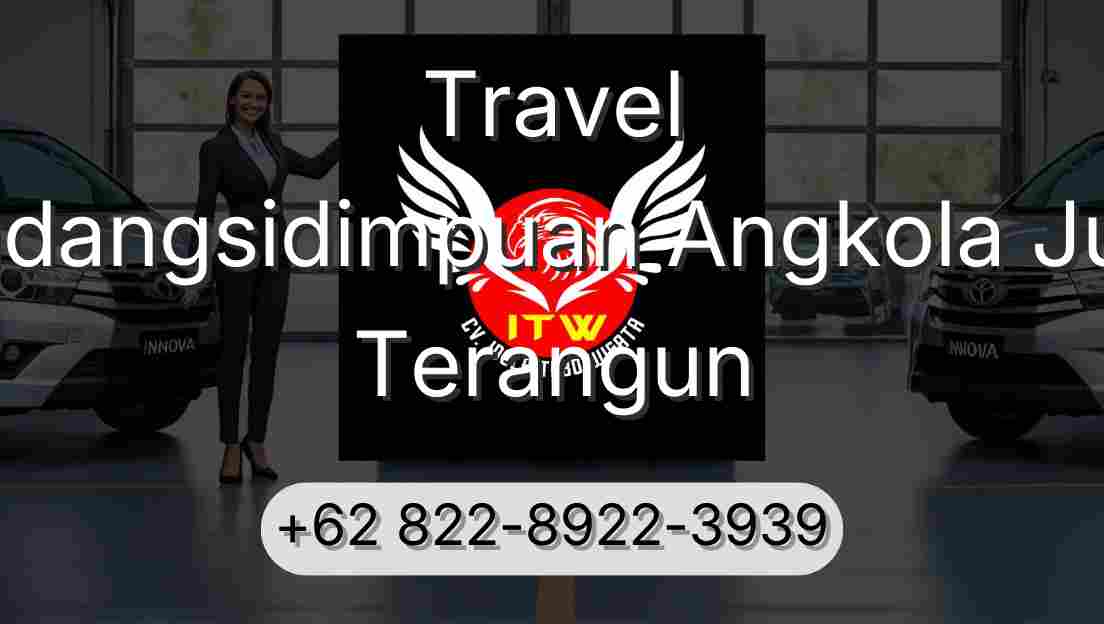 Travel Padangsidimpuan Angkola Julu Terangun