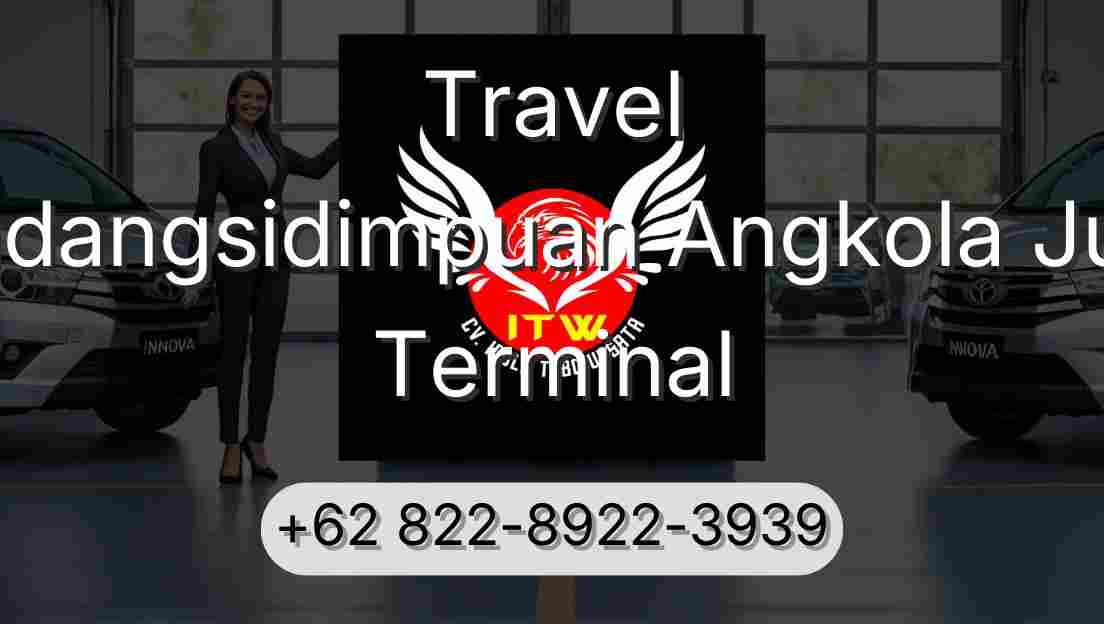Travel Padangsidimpuan Angkola Julu Terminal