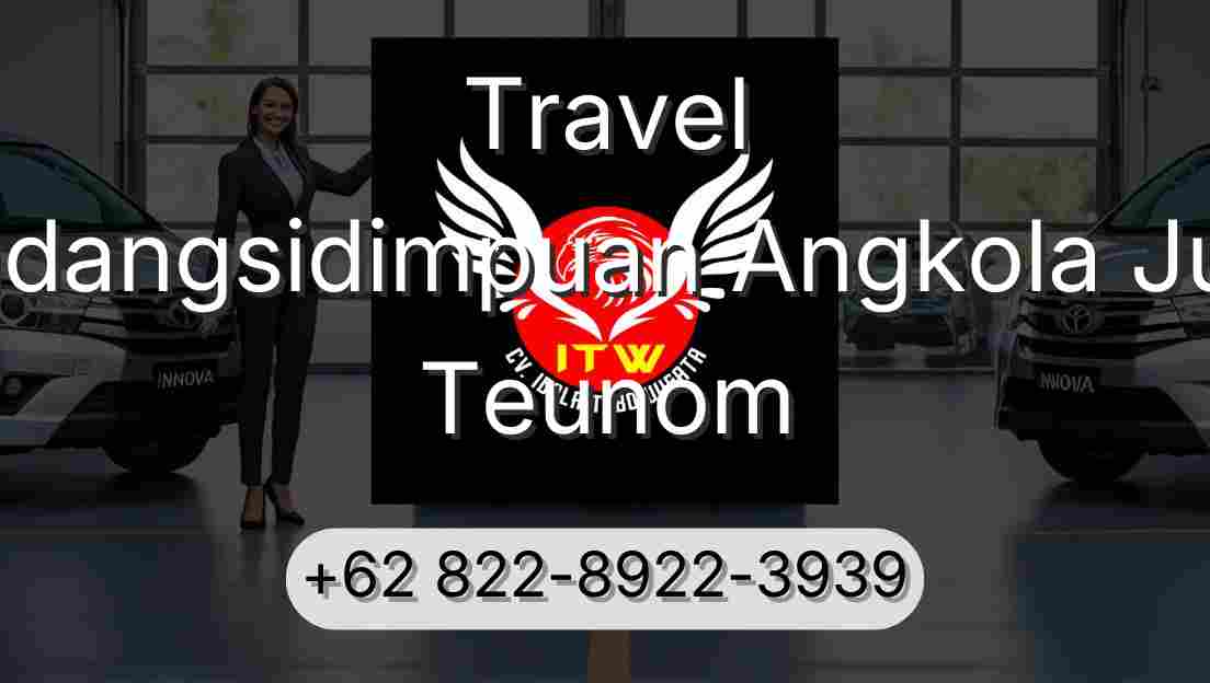 Travel Padangsidimpuan Angkola Julu Teunom