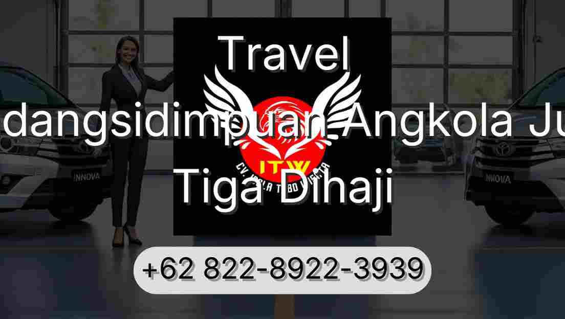 Travel Padangsidimpuan Angkola Julu Tiga Dihaji