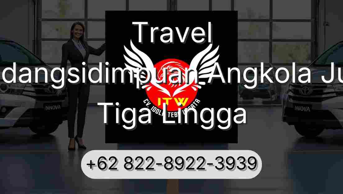 Travel Padangsidimpuan Angkola Julu Tiga Lingga