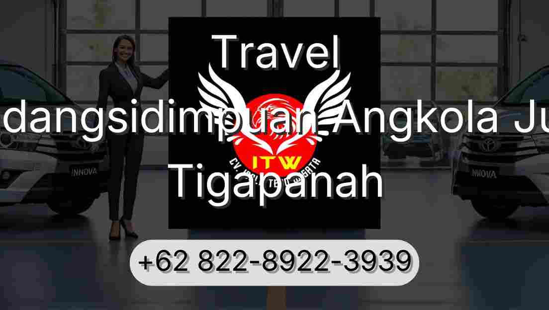 Travel Padangsidimpuan Angkola Julu Tigapanah