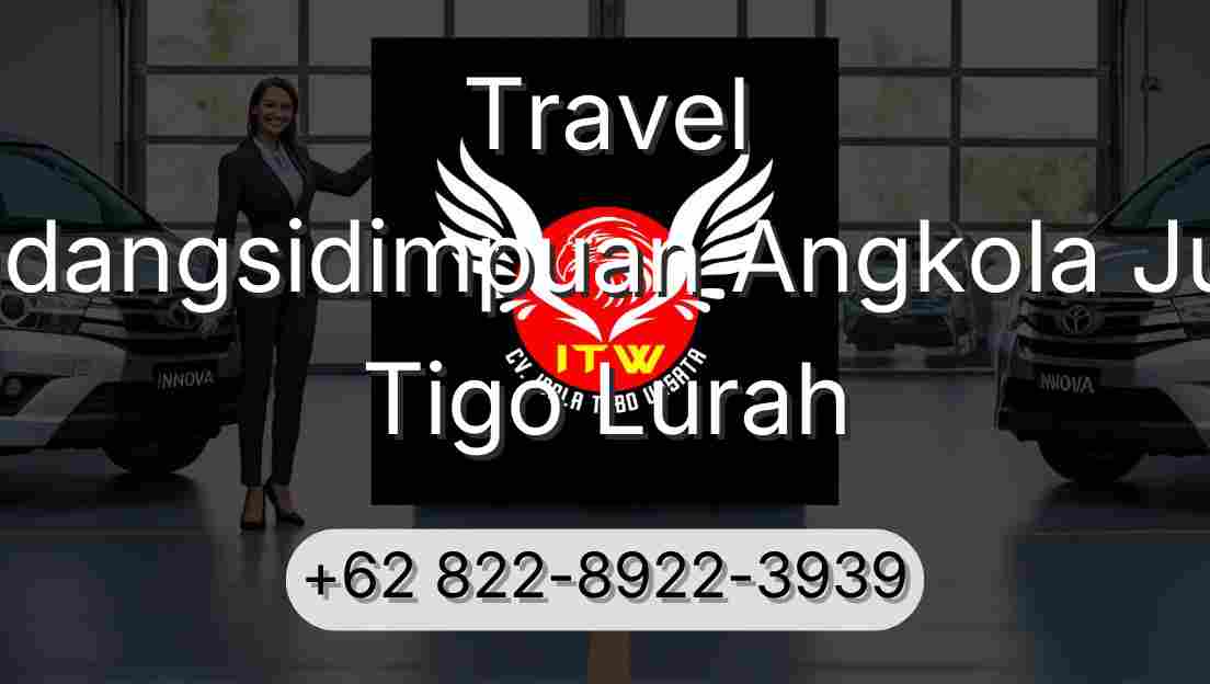 Travel Padangsidimpuan Angkola Julu Tigo Lurah