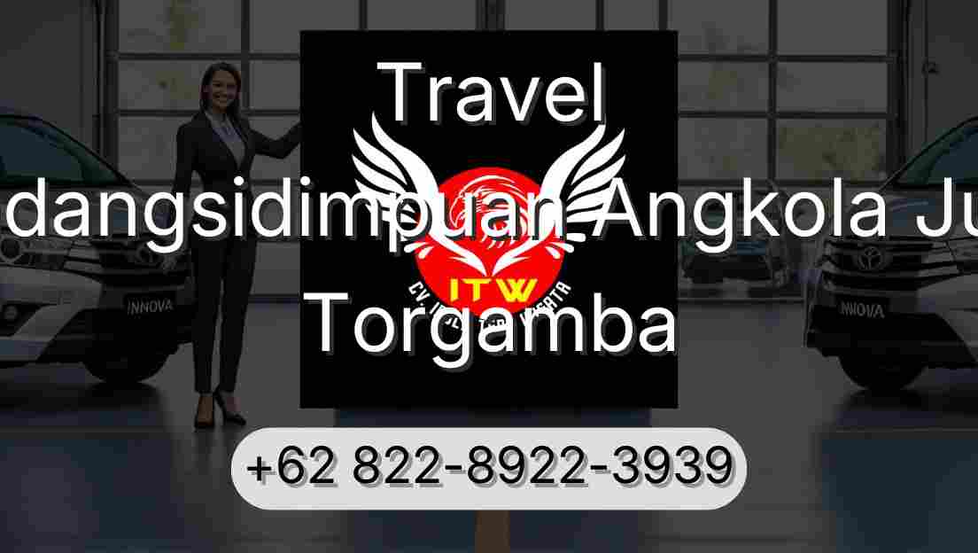 Travel Padangsidimpuan Angkola Julu Torgamba
