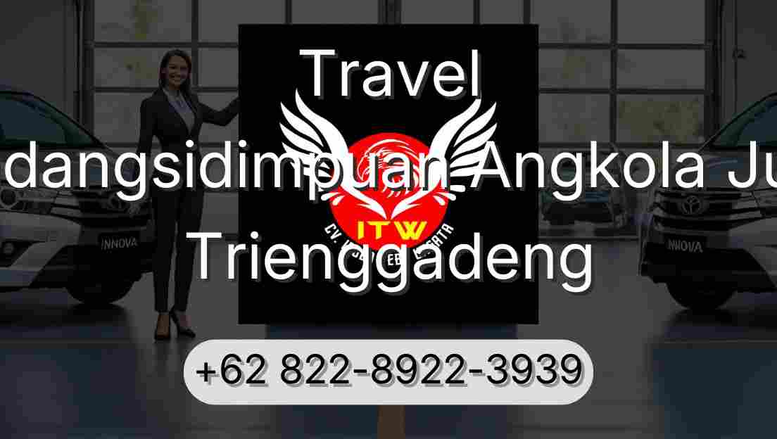 Travel Padangsidimpuan Angkola Julu Trienggadeng