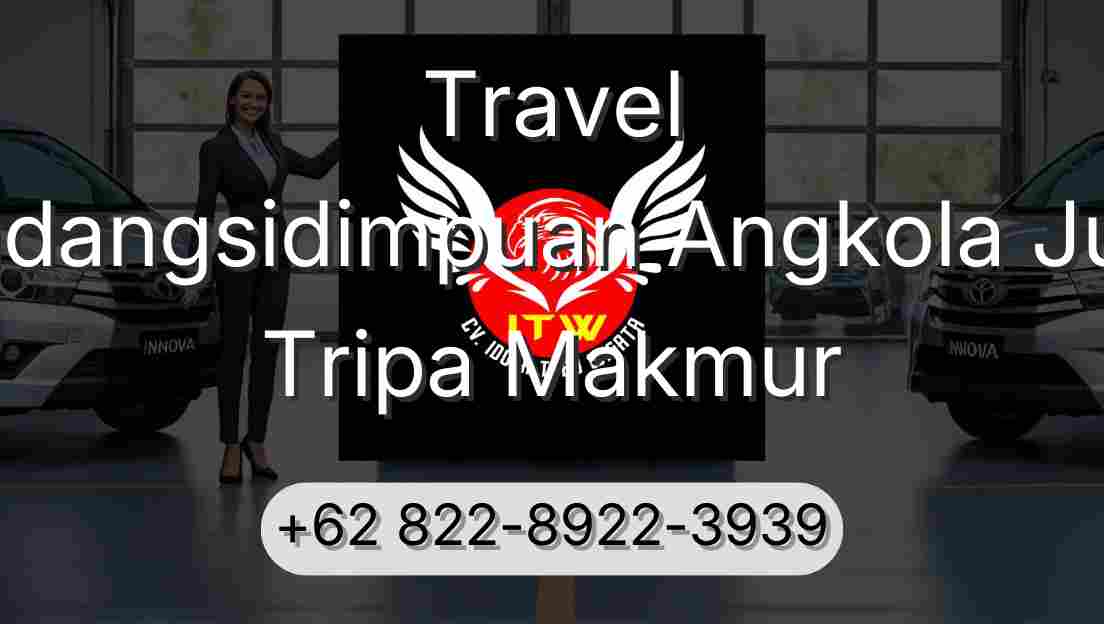 Travel Padangsidimpuan Angkola Julu Tripa Makmur