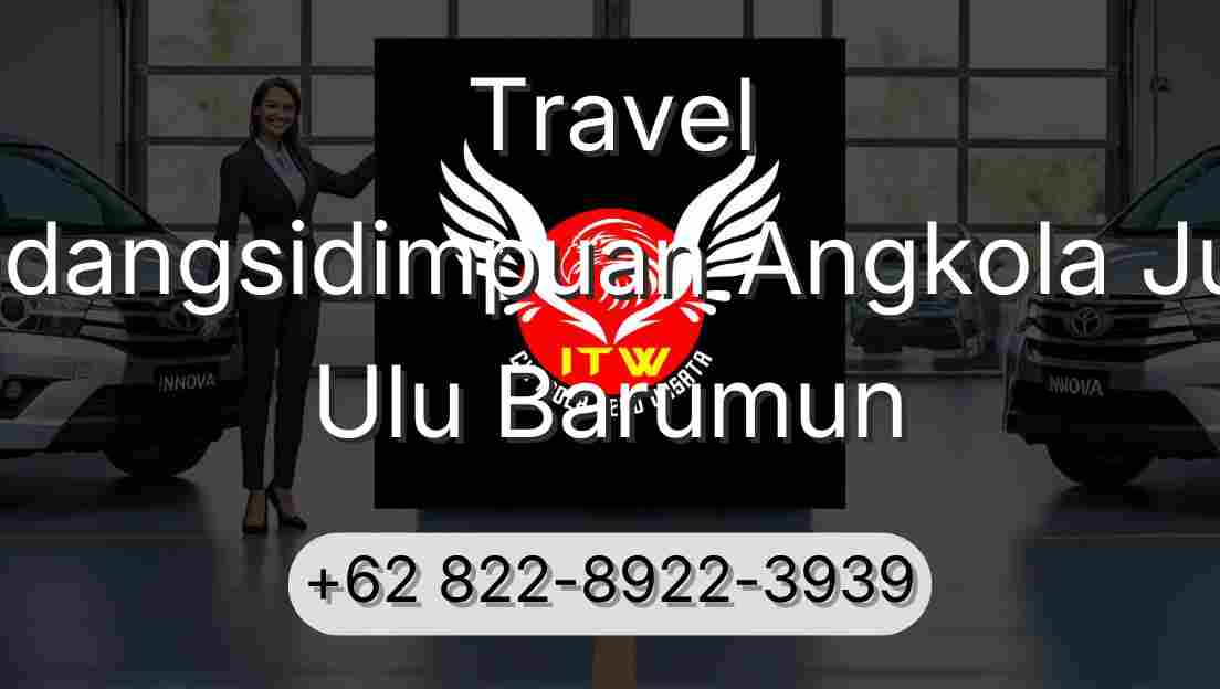 Travel Padangsidimpuan Angkola Julu Ulu Barumun