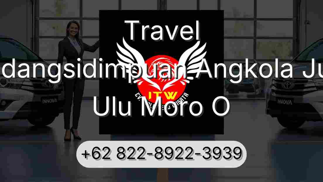 Travel Padangsidimpuan Angkola Julu Ulu Moro O