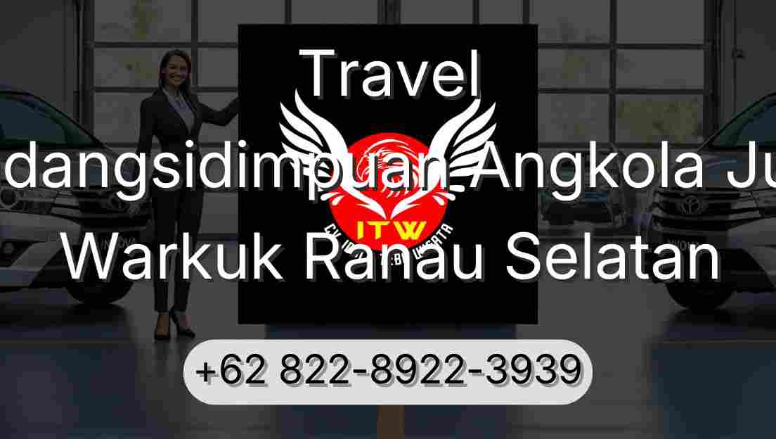 Travel Padangsidimpuan Angkola Julu Warkuk Ranau Selatan