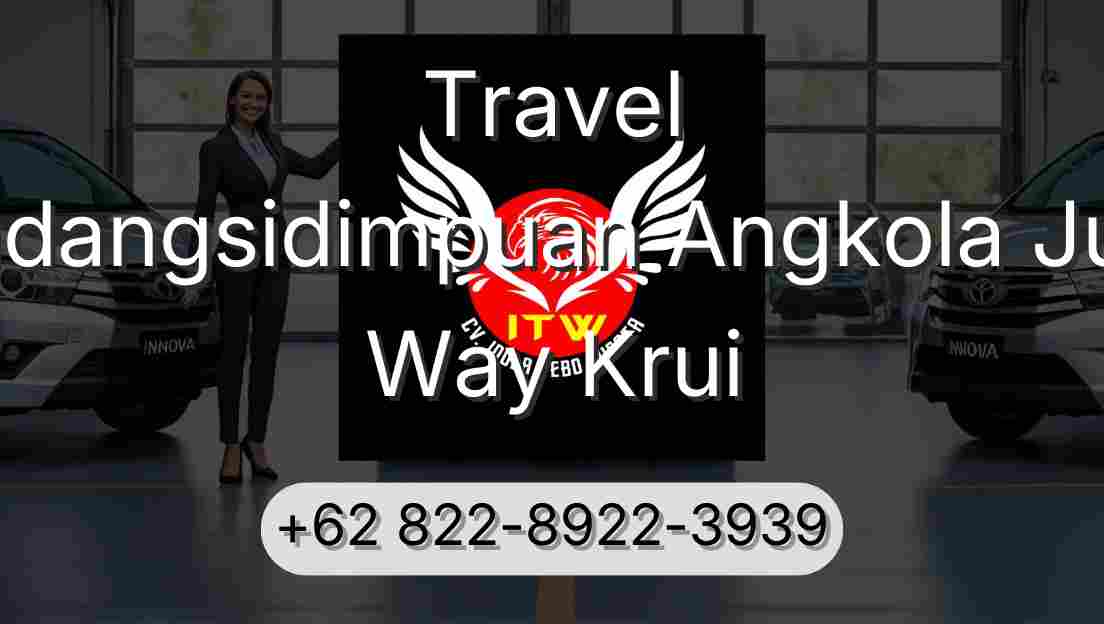 Travel Padangsidimpuan Angkola Julu Way Krui