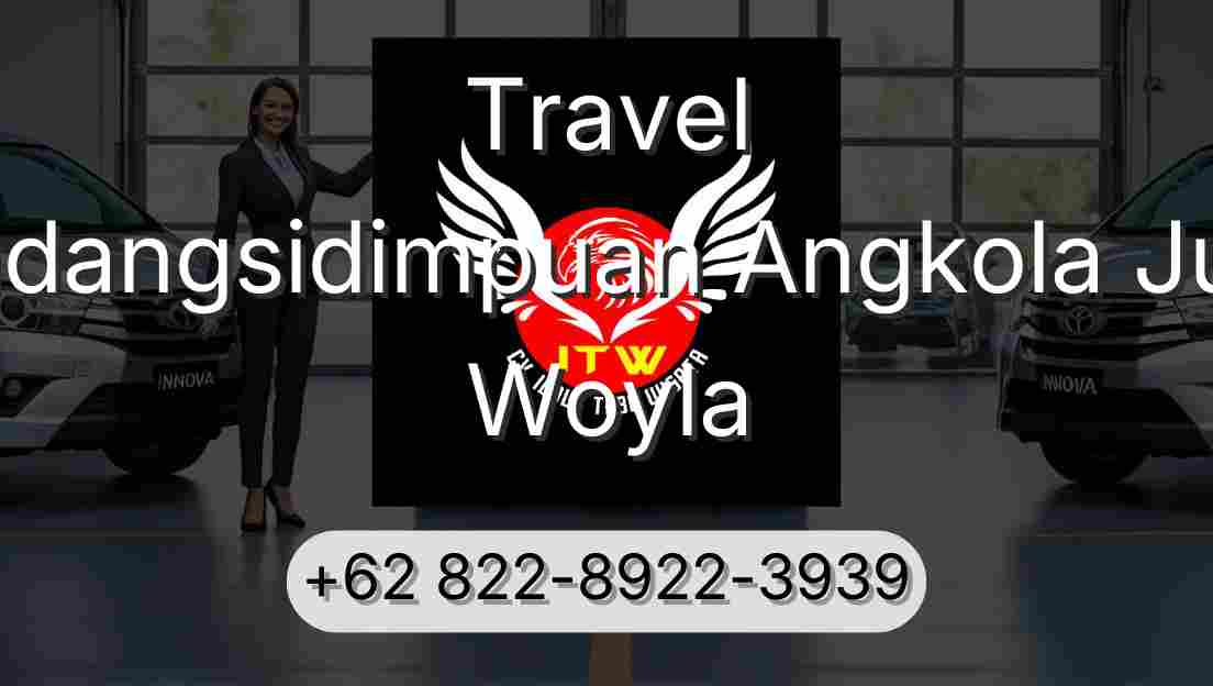Travel Padangsidimpuan Angkola Julu Woyla