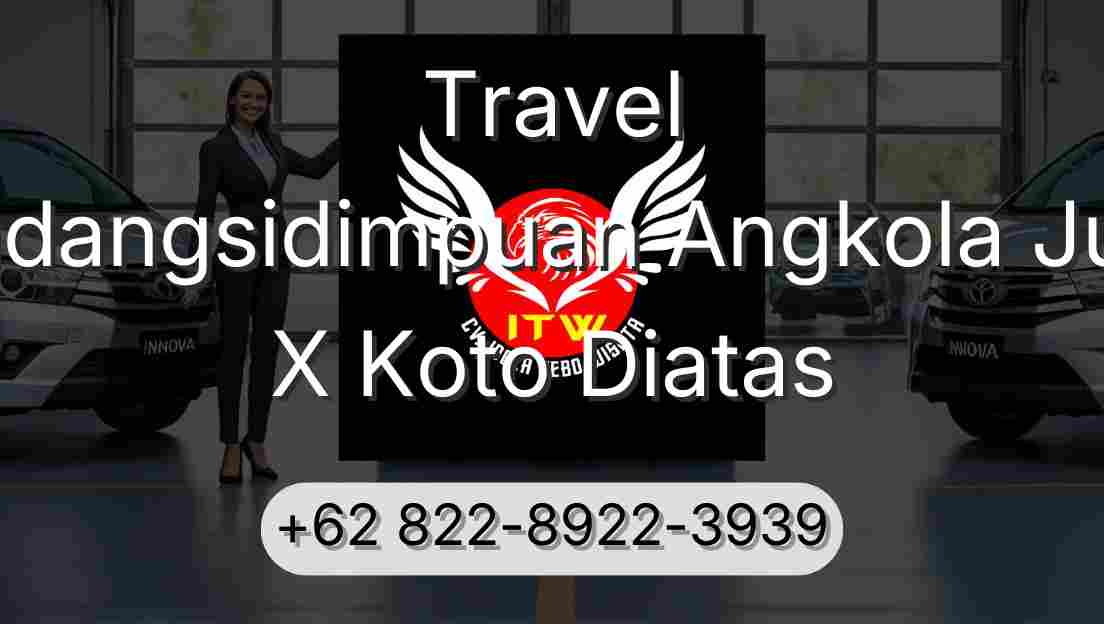 Travel Padangsidimpuan Angkola Julu X Koto Diatas