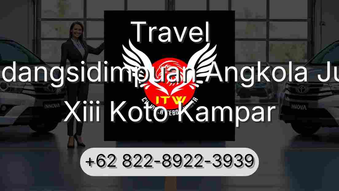 Travel Padangsidimpuan Angkola Julu Xiii Koto Kampar