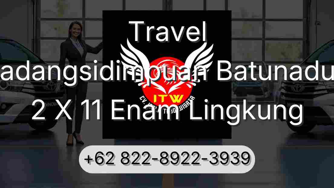 Travel Padangsidimpuan Batunadua 2 X 11 Enam Lingkung