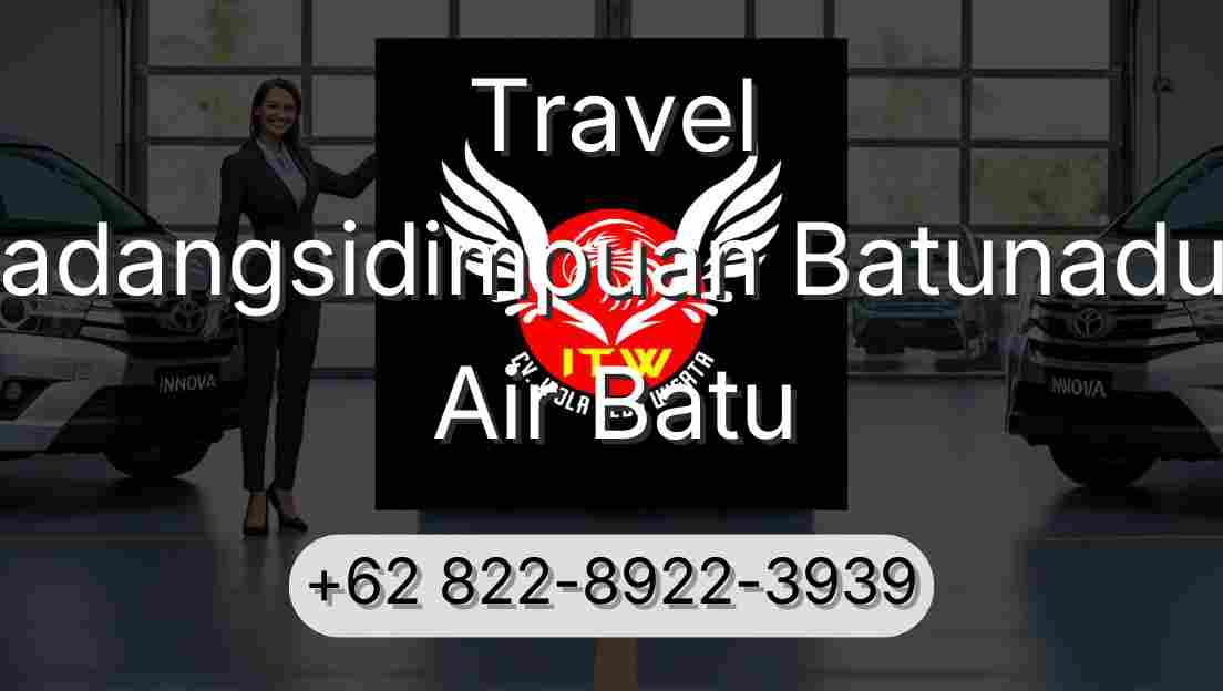Travel Padangsidimpuan Batunadua Air Batu