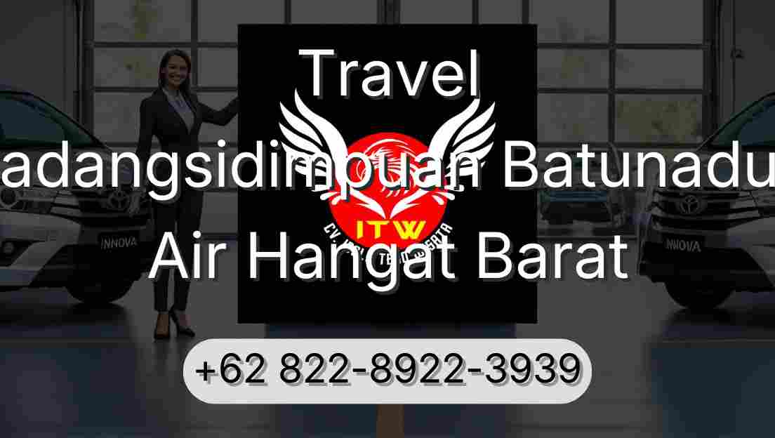 Travel Padangsidimpuan Batunadua Air Hangat Barat