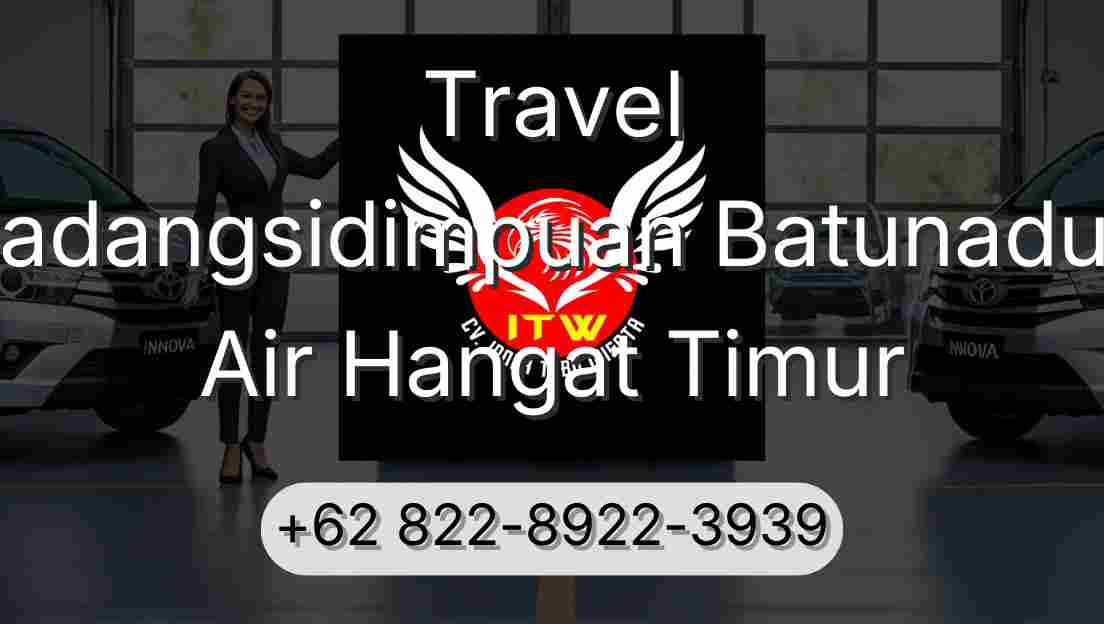 Travel Padangsidimpuan Batunadua Air Hangat Timur