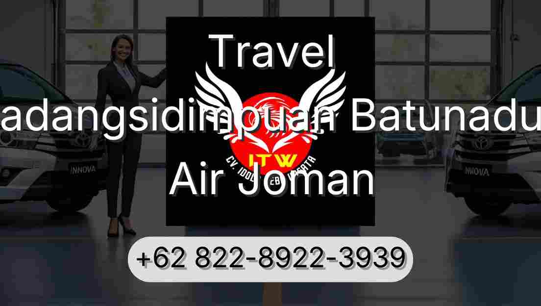 Travel Padangsidimpuan Batunadua Air Joman