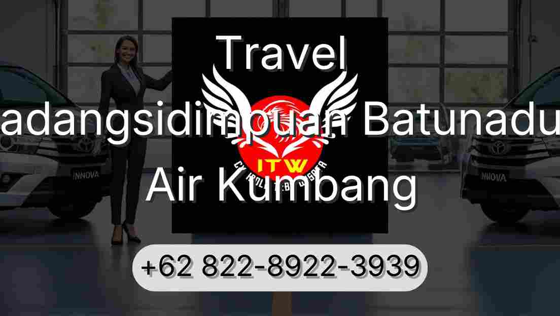 Travel Padangsidimpuan Batunadua Air Kumbang