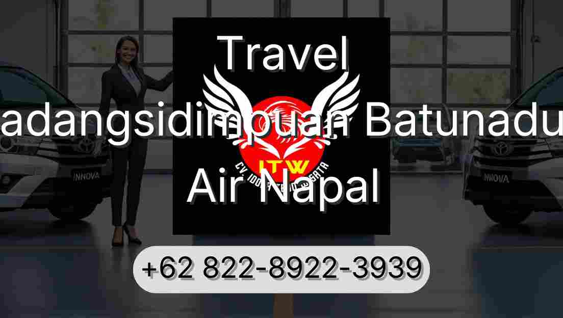 Travel Padangsidimpuan Batunadua Air Napal