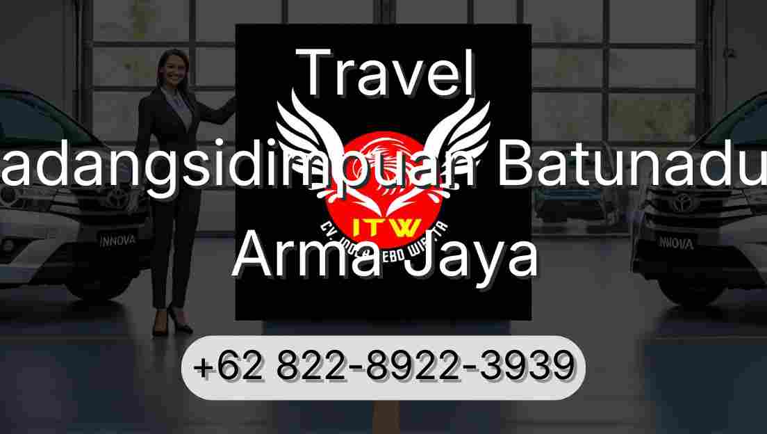 Travel Padangsidimpuan Batunadua Arma Jaya