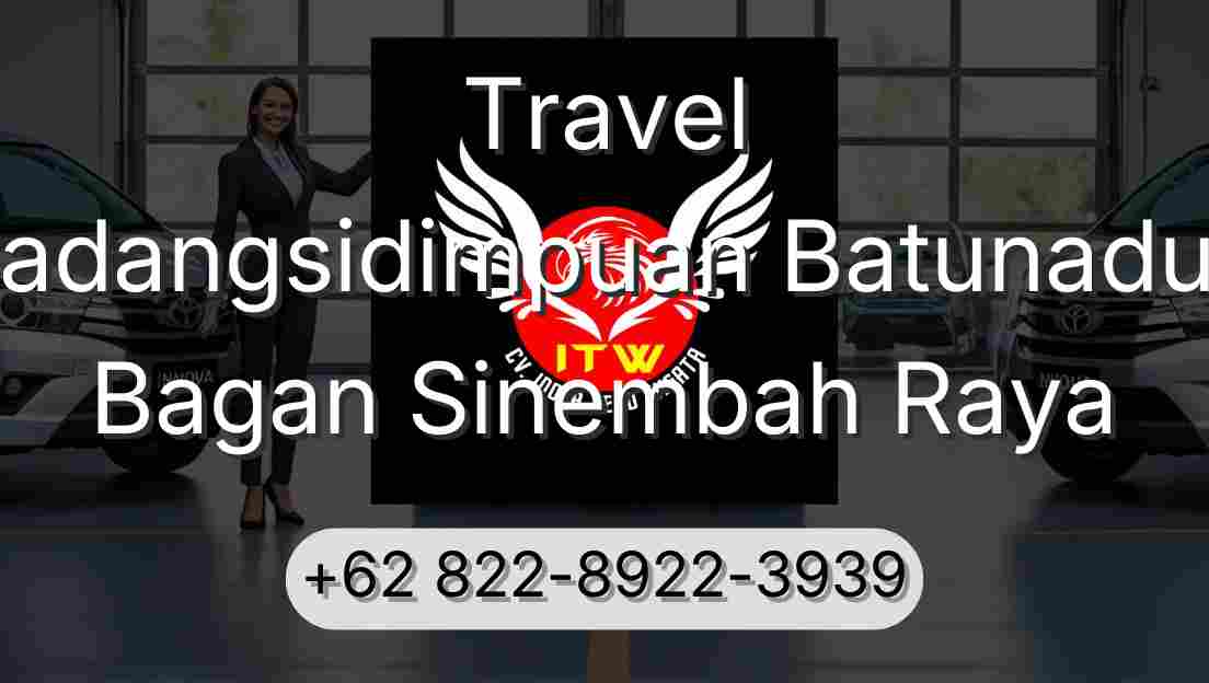 Travel Padangsidimpuan Batunadua Bagan Sinembah Raya