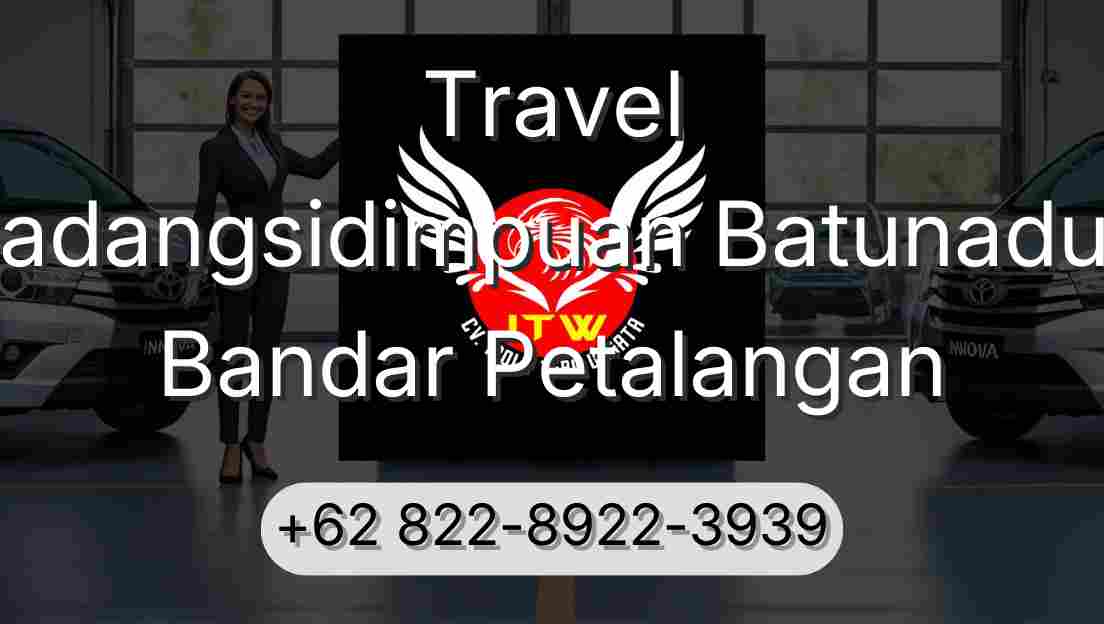 Travel Padangsidimpuan Batunadua Bandar Petalangan
