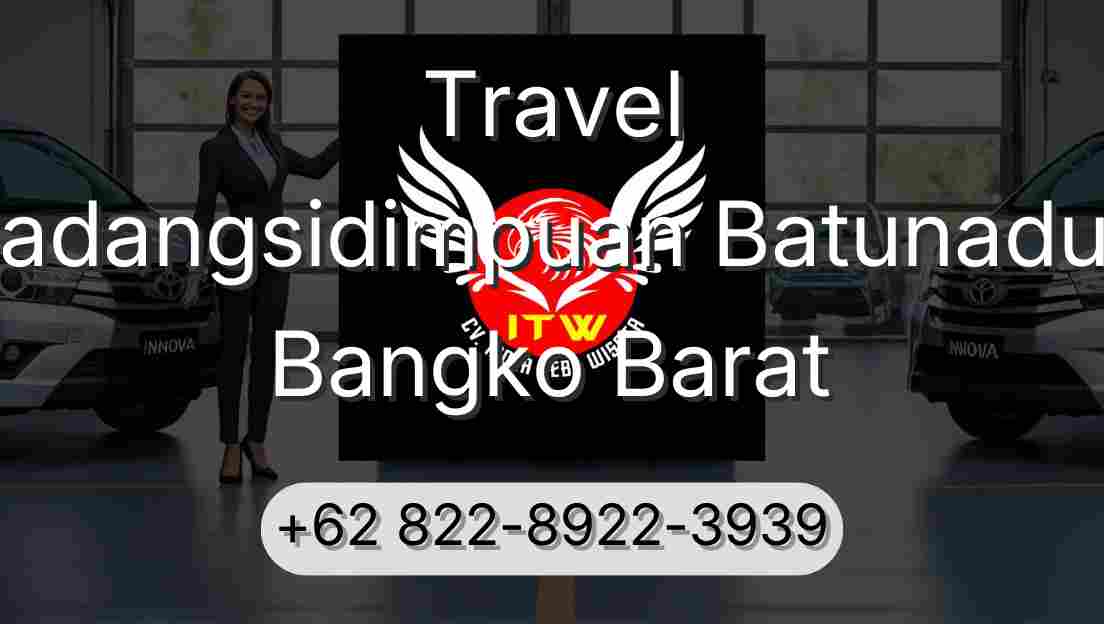 Travel Padangsidimpuan Batunadua Bangko Barat