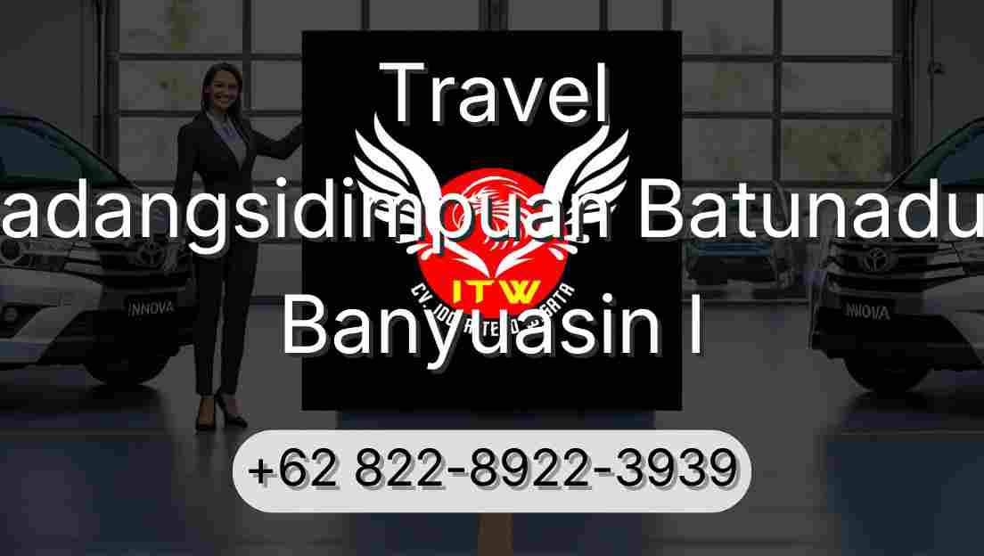 Travel Padangsidimpuan Batunadua Banyuasin I
