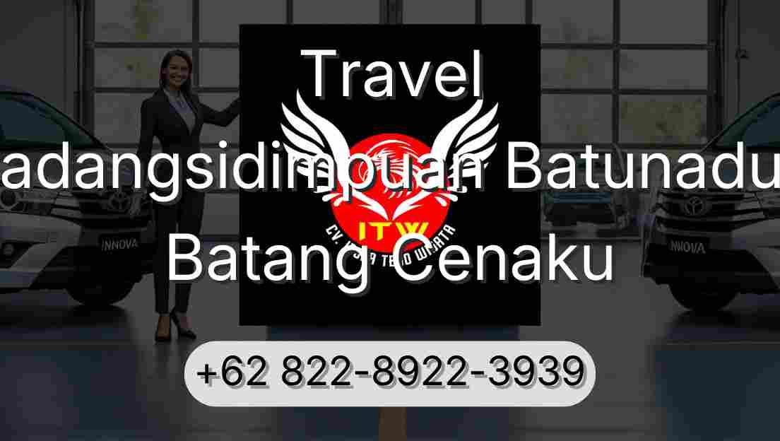 Travel Padangsidimpuan Batunadua Batang Cenaku