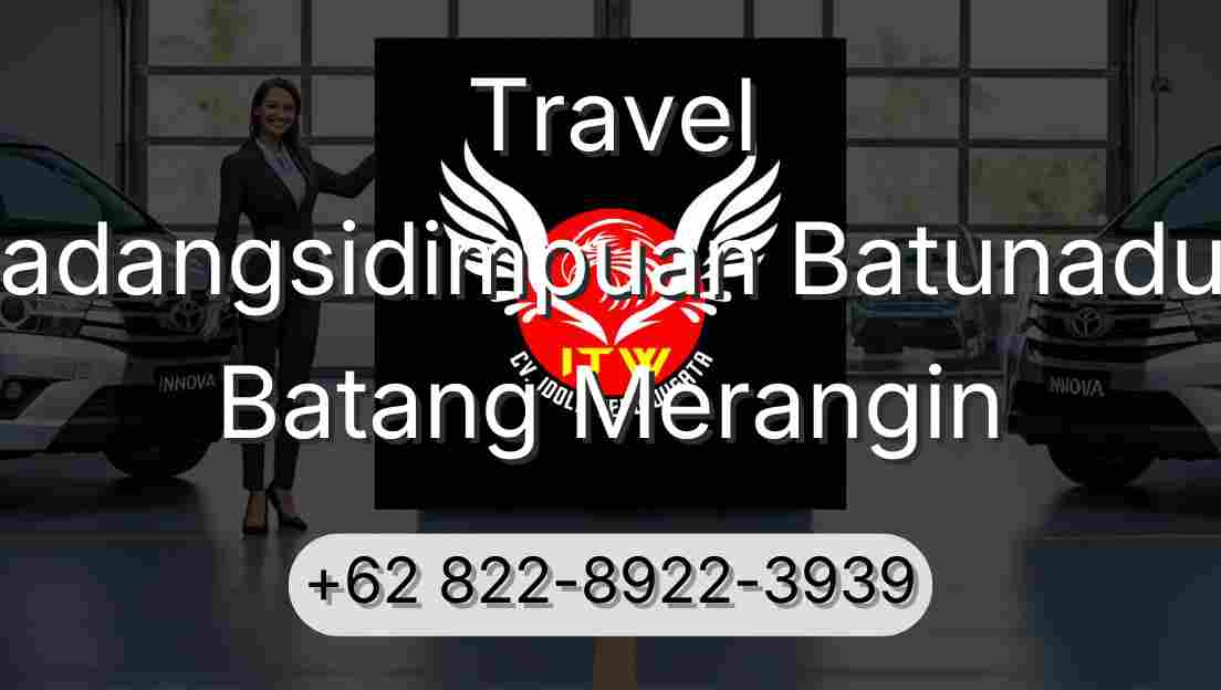 Travel Padangsidimpuan Batunadua Batang Merangin