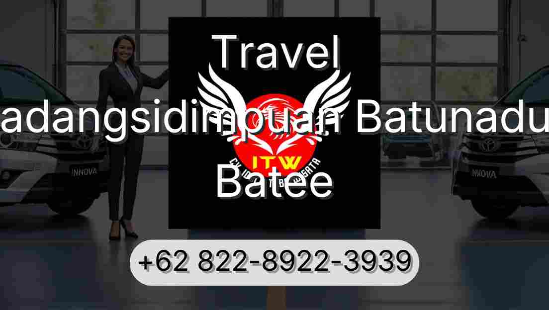 Travel Padangsidimpuan Batunadua Batee