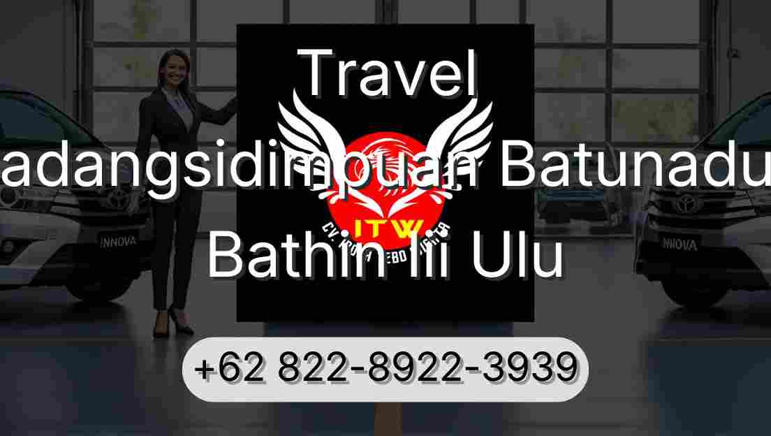 Travel Padangsidimpuan Batunadua Bathin Iii Ulu