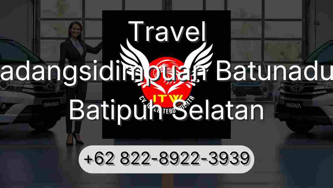 Travel Padangsidimpuan Batunadua Batipuh Selatan