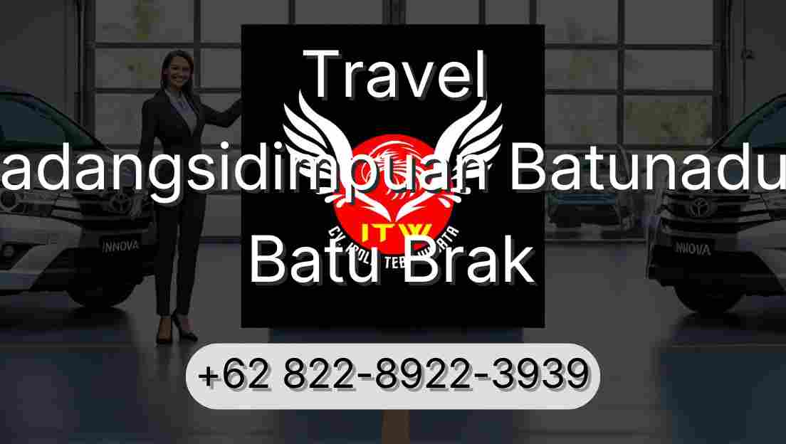Travel Padangsidimpuan Batunadua Batu Brak