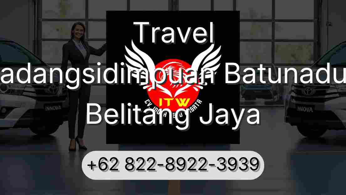 Travel Padangsidimpuan Batunadua Belitang Jaya