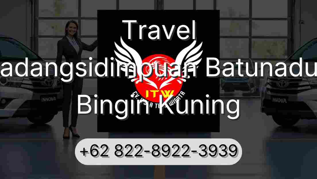 Travel Padangsidimpuan Batunadua Bingin Kuning
