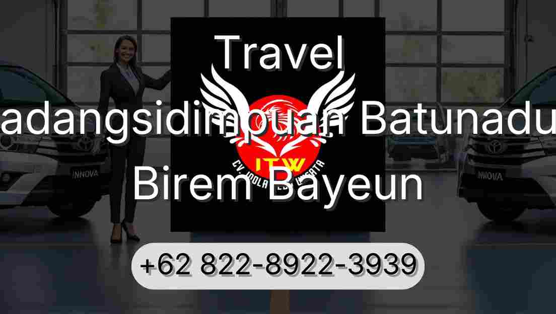 Travel Padangsidimpuan Batunadua Birem Bayeun