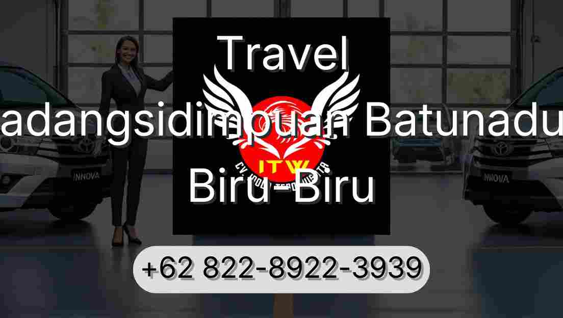 Travel Padangsidimpuan Batunadua Biru-Biru