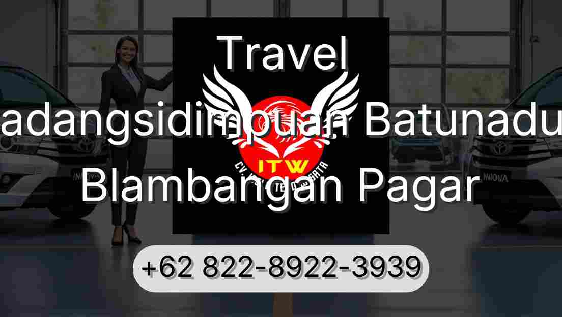 Travel Padangsidimpuan Batunadua Blambangan Pagar