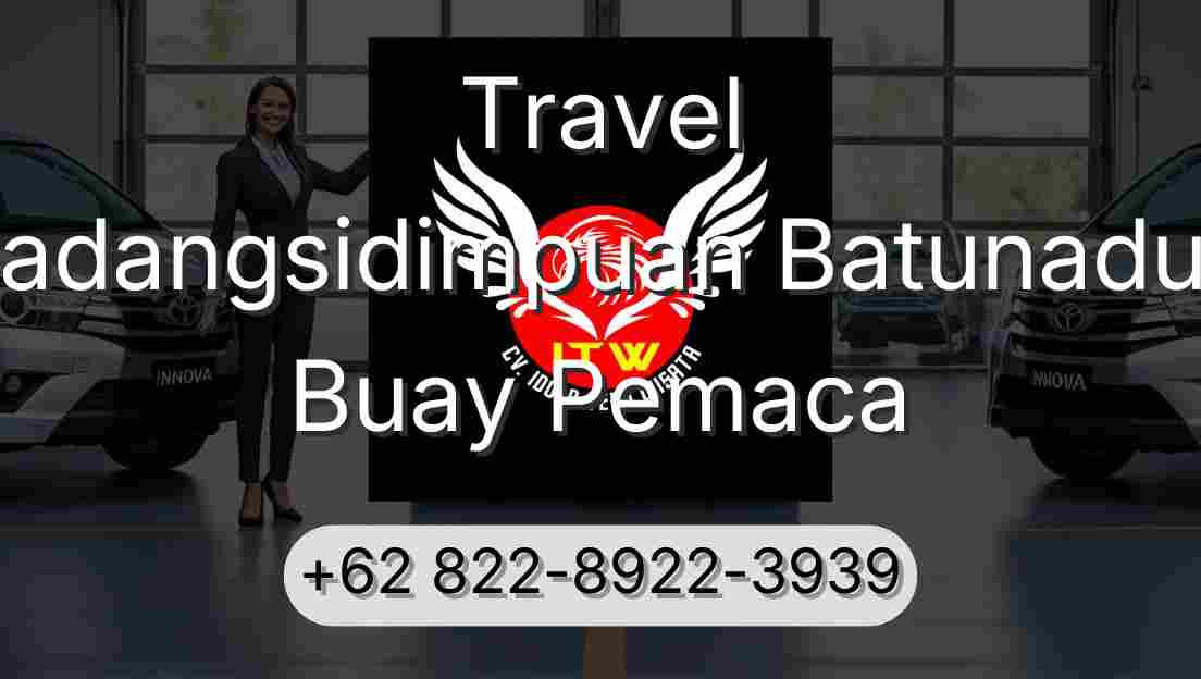 Travel Padangsidimpuan Batunadua Buay Pemaca