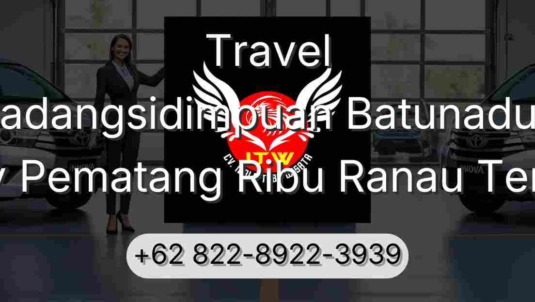 Travel Padangsidimpuan Batunadua Buay Pematang Ribu Ranau Tengah
