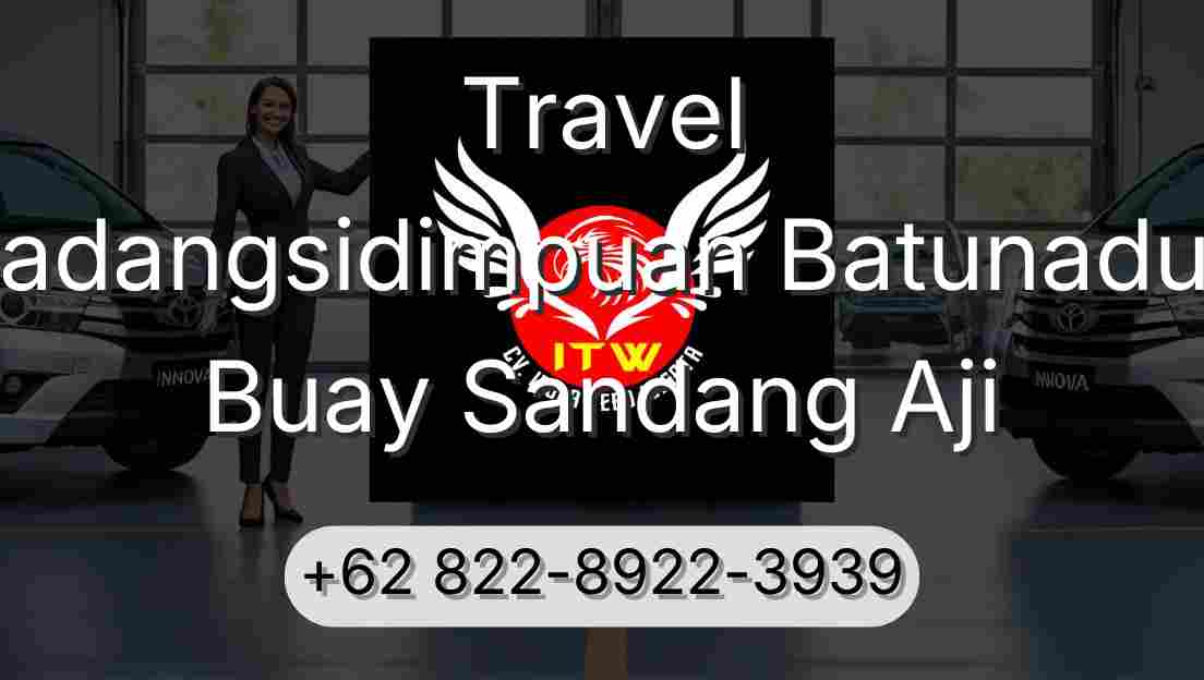 Travel Padangsidimpuan Batunadua Buay Sandang Aji
