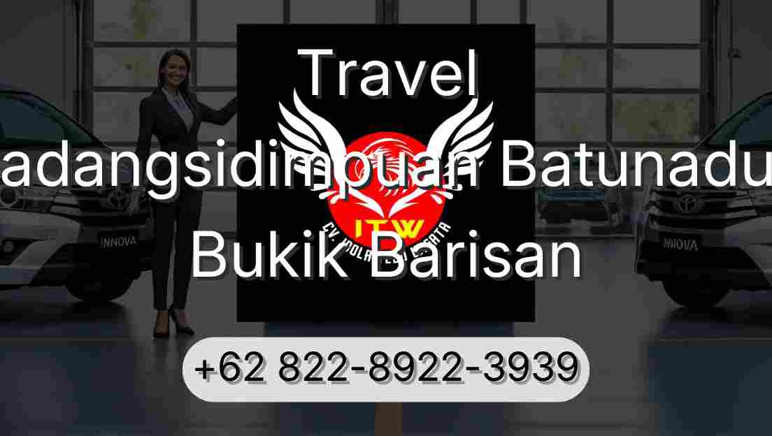 Travel Padangsidimpuan Batunadua Bukik Barisan