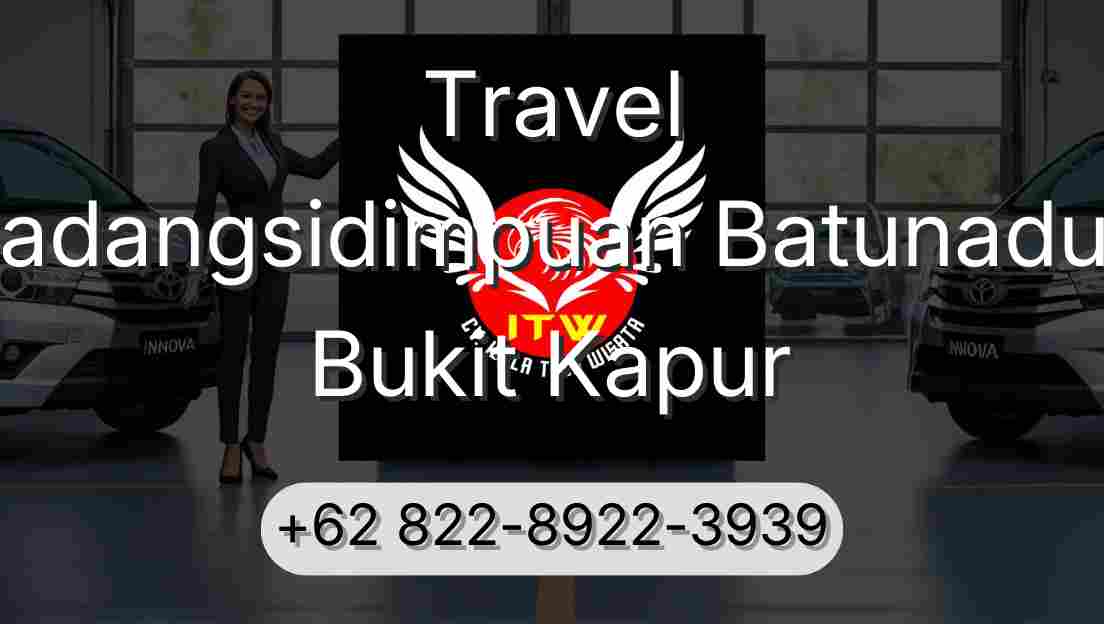 Travel Padangsidimpuan Batunadua Bukit Kapur